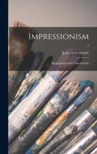 Impressionism; Biographical and Critical Study; 2
