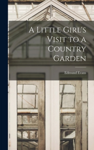 A Little Girl's Visit to a Country Garden