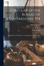 Circular of the Bureau of Standards No. 594: Preparation, Maintenance, and Application of Standards of Radioactivity; NBS Circular 594