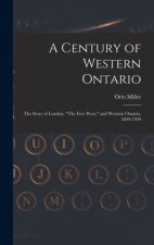 A Century of Western Ontario: the Story of London, The Free Press, and Western Ontario, 1849-1949