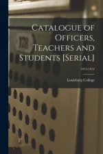Catalogue of Officers, Teachers and Students [serial]; 1913-1914