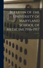 Bulletin of the University of Maryland School of Medicine 1916-1917; 1