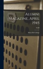 Alumni Magazine, April 1945; XLIII