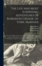 Life and Most Surprising Adventures of Robinson Crusoe, of York, Mariner