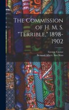 The Commission of H. M. S. Terrible, 1898-1902