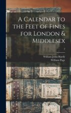 A Calendar to the Feet of Fines for London & Middlesex; 2