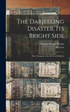 Darjeeling Disaster, Its Bright Side