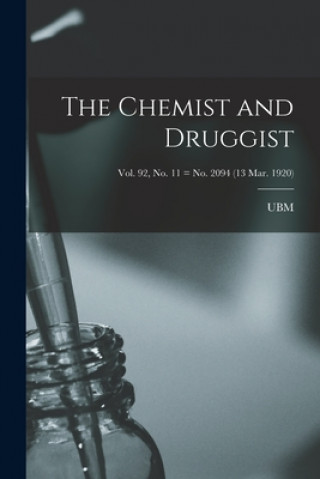 The Chemist and Druggist [electronic Resource]; Vol. 92, no. 11 = no. 2094 (13 Mar. 1920)