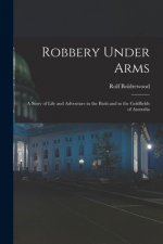 Robbery Under Arms [microform]