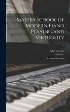 Master School of Modern Piano Playing and Virtuosity; a Universal Method; 1