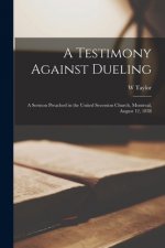 Testimony Against Dueling [microform]