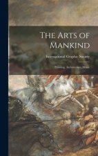 The Arts of Mankind: Painting, Architecture, Music