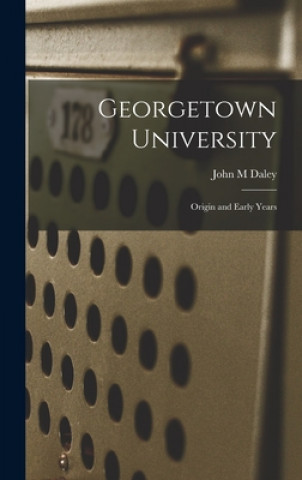 Georgetown University: Origin and Early Years