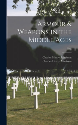 Armour & Weapons in the Middle Ages; n/a