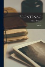 Frontenac [microform]: a Poem
