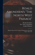 Roald Amundsen's The North West Passage
