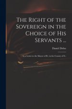 Right of the Sovereign in the Choice of His Servants ...