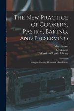 New Practice of Cookery, Pastry, Baking, and Preserving