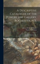 Descriptive Catalogue of the Powers' Art Gallery, Rochester, N.Y.