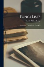 Fungi Lists: Guatemala, Colombia and Costa Rica