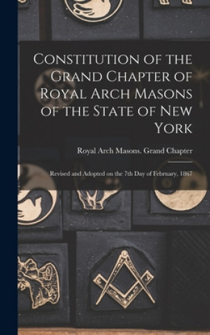 Constitution of the Grand Chapter of Royal Arch Masons of the State of New York
