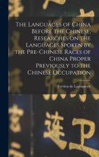 Languages of China Before the Chinese, Researches on the Languages Spoken by the Pre-Chinese Races of China Proper Previously to the Chinese Occupatio