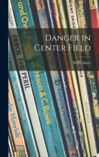 Danger in Center Field