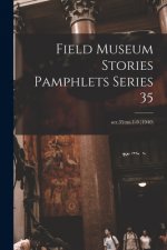Field Museum Stories Pamphlets Series 35; ser.35: no.1-9 (1940)