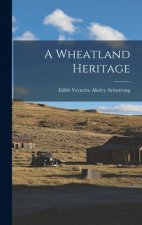 A Wheatland Heritage