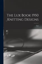 The Lux Book 1950 Knitting Designs