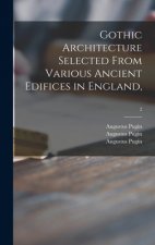 Gothic Architecture Selected From Various Ancient Edifices in England; 2