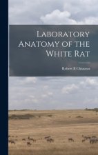 Laboratory Anatomy of the White Rat