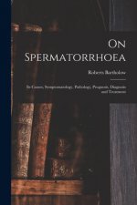 On Spermatorrhoea