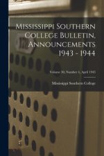 Mississippi Southern College Bulletin, Announcements 1943 - 1944; Volume 30, Number 4, April 1943