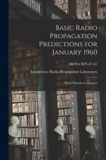 Basic Radio Propagation Predictions for January 1960: Three Months in Advance; BRPD-CRPL-D 182