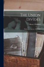 The Union Divides: Politics and Slavery, 1850-1861