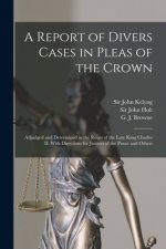Report of Divers Cases in Pleas of the Crown