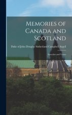Memories of Canada and Scotland [microform]: Speeches and Verses