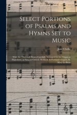 Select Portions of Psalms and Hymns Set to Music