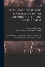 Climate of Algiers in Reference to the Chronic Affections of the Chest