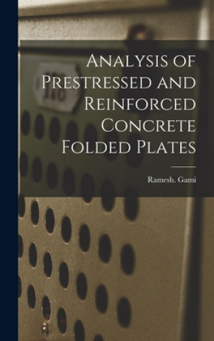 Analysis of Prestressed and Reinforced Concrete Folded Plates