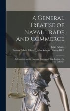 General Treatise of Naval Trade and Commerce