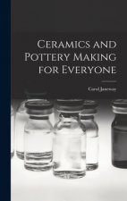 Ceramics and Pottery Making for Everyone