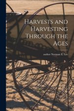 Harvests and Harvesting Through the Ages