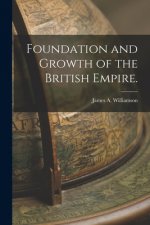 Foundation and Growth of the British Empire.