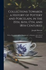 Collections Towards a History of Pottery and Porcelain, in the 15th, 16th, 17th, and 18th Centuries