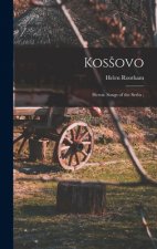 Kosšovo: Heroic Songs of the Serbs;