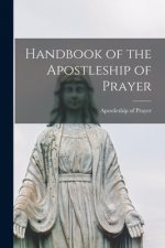 Handbook of the Apostleship of Prayer [microform]