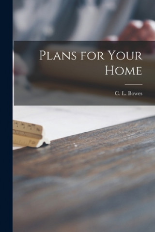 Plans for Your Home