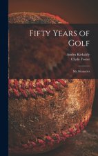 Fifty Years of Golf: My Memories